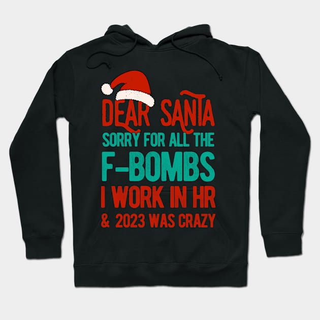 Funny Dear Santa HR Human Resources Christmas 2023 Hoodie by TheVintageChaosCo.